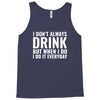 i don't always drink Tank Top