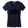 work harder Women's V-Neck T-Shirt
