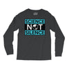 science not silence Long Sleeve Shirts