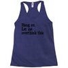 hang on let me overthink this Racerback Tank