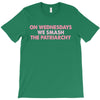 on wednesdays we smash the patriarchy T-Shirt