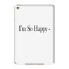i'm so happy iPad Mini 4