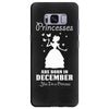 Princesses Are Born In December Samsung Galaxy S8 Plus