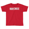 make the republic great again Toddler T-shirt