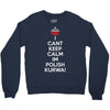 i can't keep calm i'm polish kurwa poland Crewneck Sweatshirt