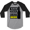 save water drink beer (2) 3/4 Sleeve Shirt