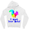 i want your nuts Zipper Hoodie