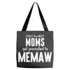 Only The Best Moms Get Promoted To Memaw Tote Bags