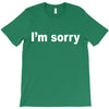 i'm sorry (2) T-Shirt