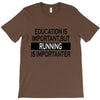running is importanter T-Shirt