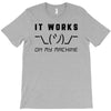 It Works On My Machine T-Shirt