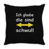ich glaube die sind schwul Throw Pillow