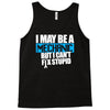 i may be a mechanic Tank Top