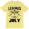 Legends Are Born In July T-Shirt