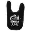 Queens Are Born In June Baby Bibs