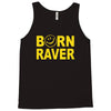 born raver Tank Top