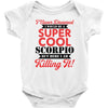 i never dreamed i would be a super cool scorpio but here i am killing Baby Bodysuit