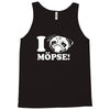 i love m&ouml;pse funny Tank Top