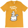 Guess What T-Shirt