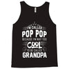 I Am Called Pop Pop... Tank Top