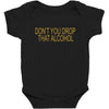 don't you drop Baby Bodysuit