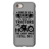 Some Of Us Grew Up Playing With Tractors The Lucky Ones Still Do iPhone 8