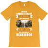 Never Underestimate A Man Who Watches The 100 And Was Born in December T-Shirt