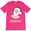 santa is coming T-Shirt