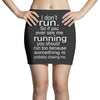 i don't run Mini Skirts