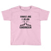i'm an engineer Toddler T-shirt