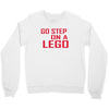 go step on a lego Crewneck Sweatshirt