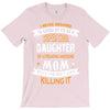 Super Cool Daughter Of A Freaking Awesome Mom T-Shirt