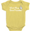Want More Beer Please Baby Bodysuit