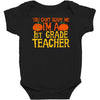 you can't scare me i'm a 1st grade teach Baby Bodysuit