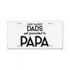 Only the Best Dads get Promoted to Papa License Plate