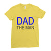 dad the man Ladies Fitted T-Shirt