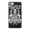 dont mess with my tackle iPhone 7 Case