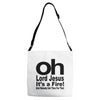 oh lord jesus it's a fire Adjustable Strap Totes