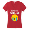 goodbye weekend Women's V-Neck T-Shirt
