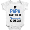 if papa can't fix it no one can Baby Bodysuit