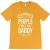 My Favorite People Call Me Daddy T-Shirt