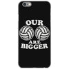 our volleyballs are bigger iPhone 6/6s Case