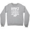 don't piss me off Crewneck Sweatshirt