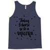 today i choose to be a unicorn Tank Top
