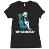 why so british Ladies Fitted T-Shirt