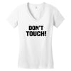 Don't Touch Women's V-Neck T-Shirt