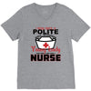 I Was One A Polite Well Mannered Young Lady And Then I Became A Nurse V-Neck Tee