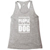 More People I Meet More I Love My Dog Racerback Tank