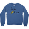 be a hero Crewneck Sweatshirt