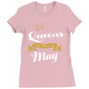 queens are born in may Ladies Fitted T-Shirt